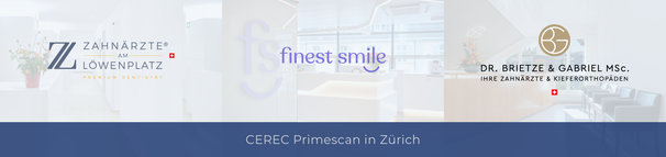 Zahnarzt für CEREC Primescan in Zürich